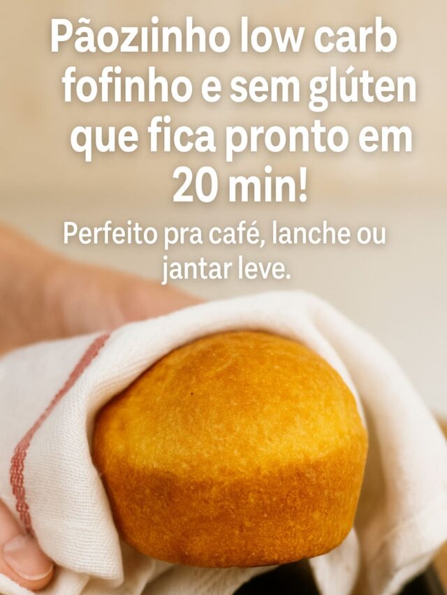 O pãozinho low carb fofinho e sem glúten que fica pronto em
20 min!